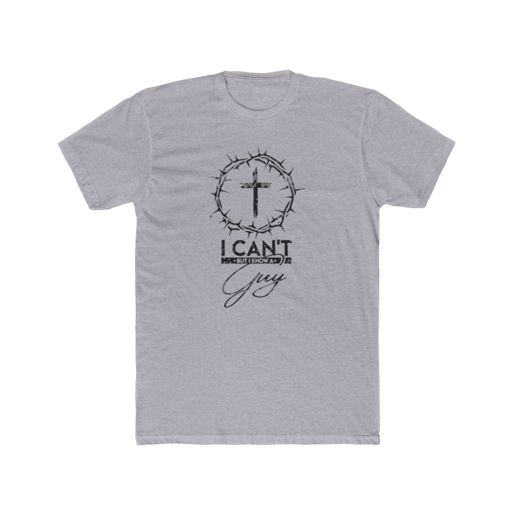 Christian Unisex Tee - 'I Can't But I Know A Guy' Design